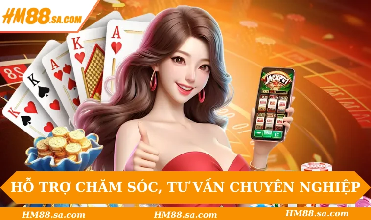 HM88 29 Hỗ trợ chăm sóc, tư vấn cực chuyên nghiệp