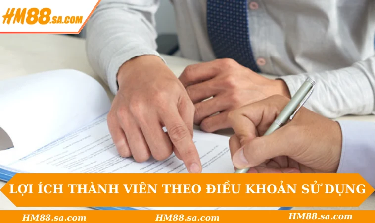Điều khoản sử dụng HM88 3 Lợi ích của thành viên theo điều khoản sử dụng HM88