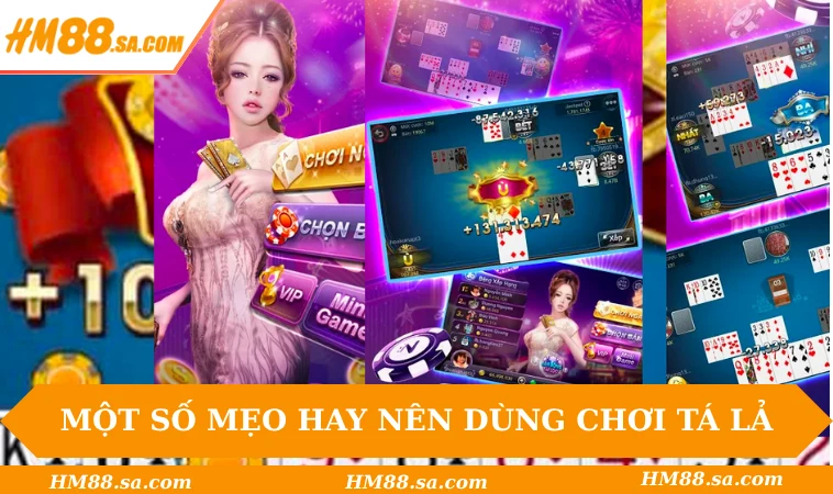 Cách Chơi Tá Lả Online Dành Cho Tân Binh - Update 2025 3 Một số mẹo hay nên dùng trong cách chơi Tá lả