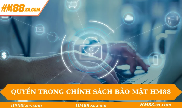 Chính sách bảo mật HM88 3 Quyền người dùng trong chính sách bảo mật HM88