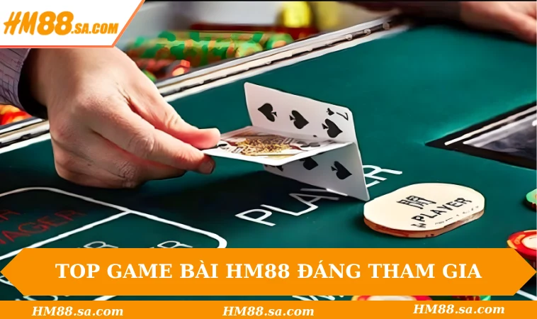 Game bài HM88 1 Top game bài HM88 đáng tham gia